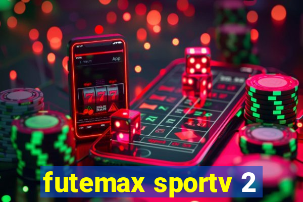 futemax sportv 2